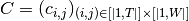 C = (c_{i,j})_{(i,j) \in [|1,T|]\times[|1,W|]}