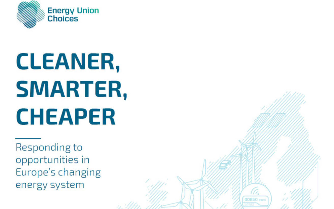 Nouveau rapport “Energy Union Choices” : “Cleaner, Smarter, Cheaper”