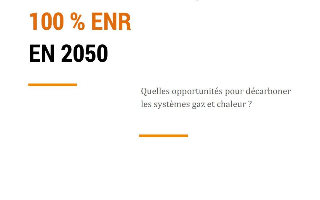 Un mix électrique 100 % EnR en 2050 – Quelles opportunités pour décarboner les systèmes gaz et chaleur ?