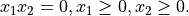 x_1 \* x_2 = 0, x_1 \geq 0, x_2 \geq 0.